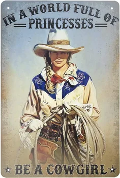 Super Metal durabil Semneze O Frumoasa Cowgirl – într-O Lume Plină de Prințese Fi O Cowgirl-tin Semn de Epocă Garaj Cowboy Semn